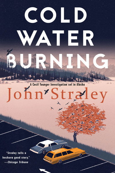 Cover for John Straley · Cold Water Burning: A Cecil Younger Investigation #6 (Paperback Book) (2018)