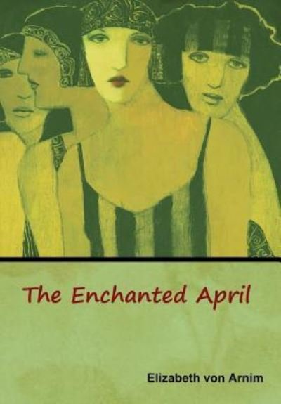 Cover for Elizabeth von Arnim · The Enchanted April (Hardcover bog) (2019)