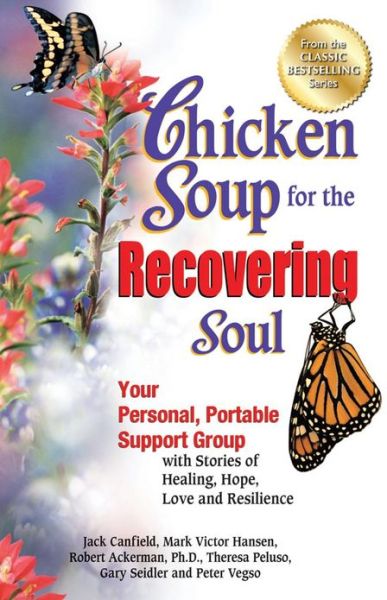 Cover for Canfield, Jack (The Foundation for Self-esteem) · Chicken Soup for the Recovering Soul: Your Personal, Portable Support Group with Stories of Healing, Hope, Love and Resilience - Chicken Soup for the Soul (Paperback Book) (2012)