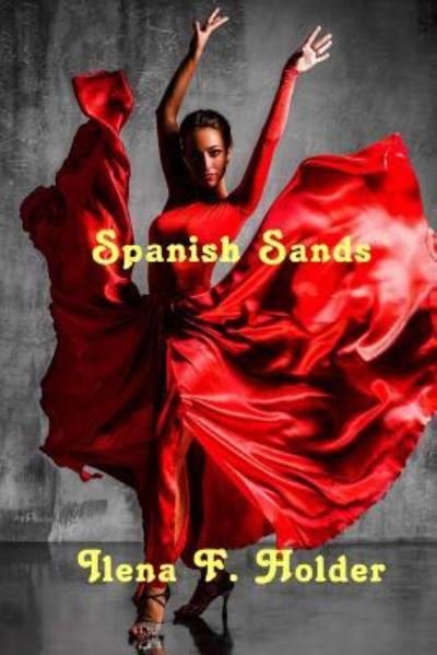 Cover for Ilena F. Holder · Spanish Sands (Paperback Book) (2017)