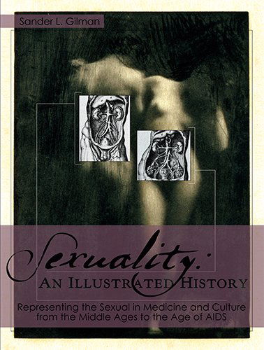 Cover for Sander L Gilman · Sexuality: An Illustrated History (Hardcover Book) (2014)