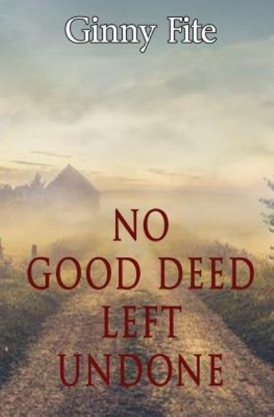 Cover for Ginny Fite · No Good Deed Left Undone (Paperback Book) (2016)