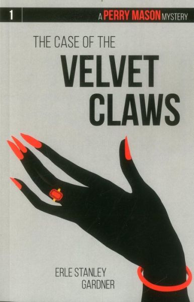 Cover for Erle Stanley Gardner · The Case of the Velvet Claws: A Perry Mason Mystery #1 - ABA Perry Mason (Paperback Book) (2015)