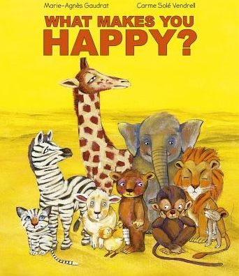 Cover for Marie-Agnes Gaudrat · What Makes You Happy (Hardcover Book) (2018)