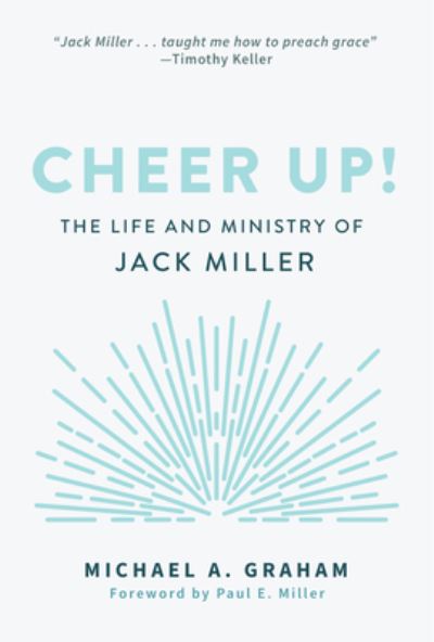 Cheer Up! - Michael Graham - Books - P & R Publishing Co (Presbyterian & Refo - 9781629957210 - November 18, 2020