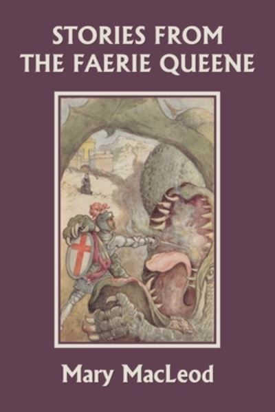 Stories from the Faerie Queene (Yesterday's Classics) - Mary Macleod - Books - Yesterday's Classics - 9781633341210 - June 30, 2020