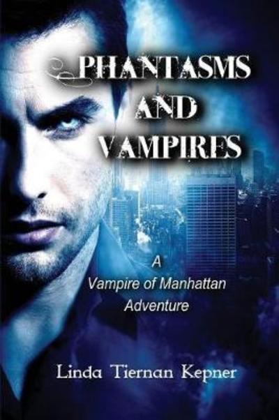 Cover for Linda Tiernan Kepner · Phantasms and Vampires (Paperback Book) (2017)