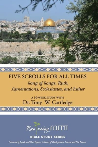 Cover for Tony W. Cartledge · Five Scrolls for All Times : Song of Songs, Ruth, Lamentations, Ecclesiastes, and Esther (Paperback Book) (2017)