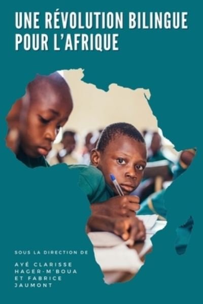 Cover for Ayé Clarisse Hager-M'Boua · Une révolution bilingue pour l'Afrique (Book) (2023)