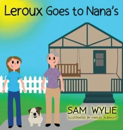 Cover for Samantha Wylie · LeRoux Goes to Nana's (Hardcover Book) (2021)