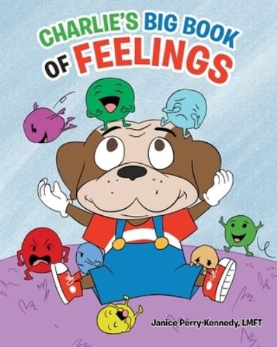 Cover for Lmft Janice Perry-Kennedy · Charlie's Big Book of Feelings (Book) (2022)