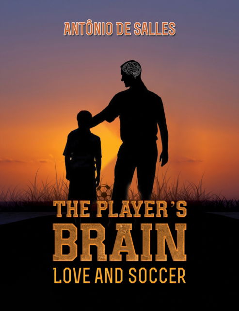 Cover for Antonio De Salles · The Player's Brain: Love and Soccer (Paperback Book) (2024)