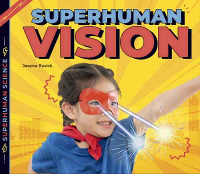 Cover for Jessica Rusick · Superhuman Vision - Superhuman Science (Paperback Book) (2022)