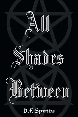 Cover for D F Spiritu · All Shades Between (Taschenbuch) (2023)