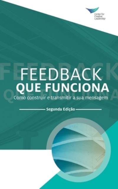 Cover for Center for Creative Leadership · Feedback That Works (Paperback Book) (2022)