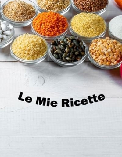 Cover for Artbc Lms · Le Mie Ricette (Paperback Bog) (2020)
