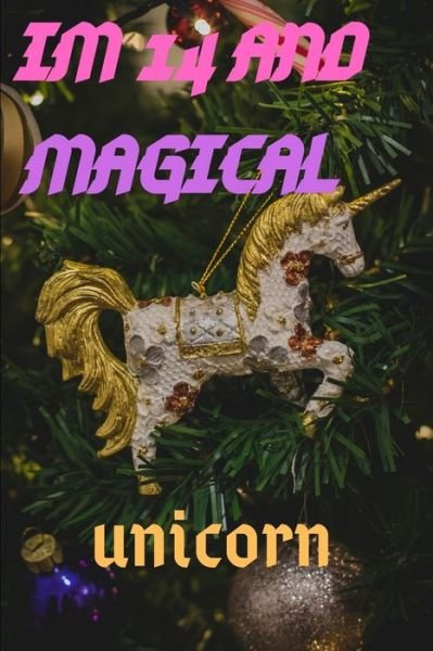 Cover for Unicorn and Magical Publishing · Im 14 (Paperback Book) (2020)