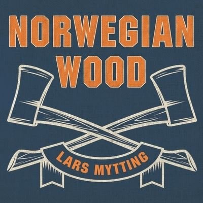 Norwegian Wood - Lars Mytting - Musique - TANTOR AUDIO - 9781665290210 - 31 octobre 2016