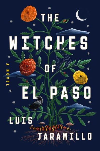 Cover for Luis Jaramillo · The Witches of El Paso: A Novel (Hardcover Book) (2024)