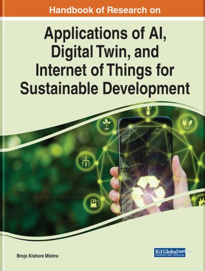Cover for Brojo Kishore Mishra · Applications of Artificial Intelligence, Digital Twin, and Internet of Things for Sustainable Development (Book) (2023)