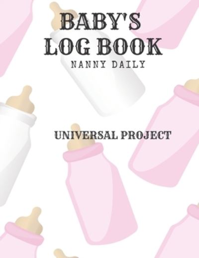 Cover for Universal Project · Baby's Log Book (Paperback Book) (2019)