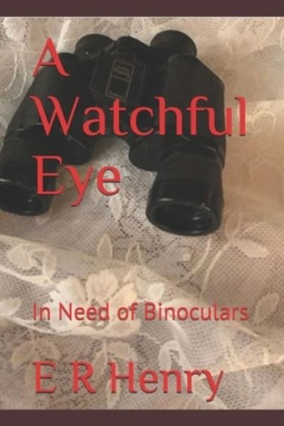 Cover for E R Henry · A Watchful Eye (Paperback Book) (2019)