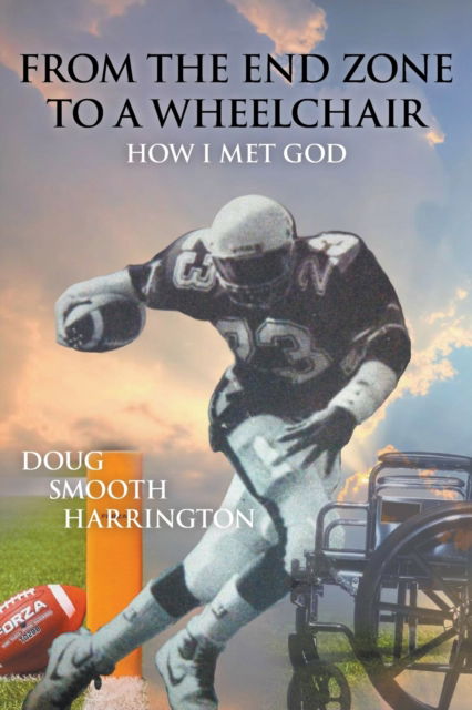 Cover for Doug Smooth Harrington · From the End Zone to a Wheelchair (Paperback Book) (2022)