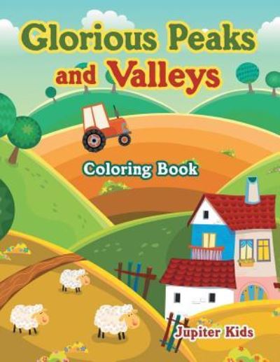 Cover for Jupiter Kids · Glorious Peaks and Valleys Coloring Book (Paperback Book) (2016)