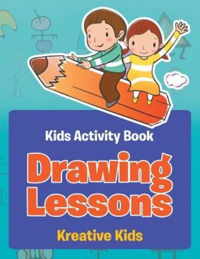 Cover for Kreative Kids · Drawing Lessons - Kids Activity Book (Paperback Book) (2016)