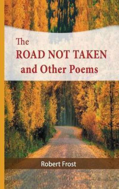 Cover for Robert Frost · The Road Not Taken and Other Poems (Innbunden bok) (2017)