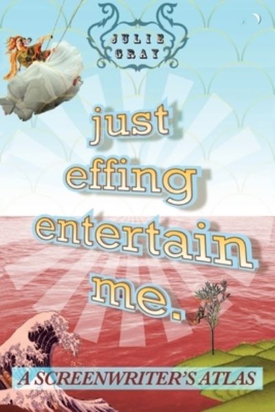 Cover for Julie Gray · Just Effing Entertain Me. (Paperback Book) (2020)