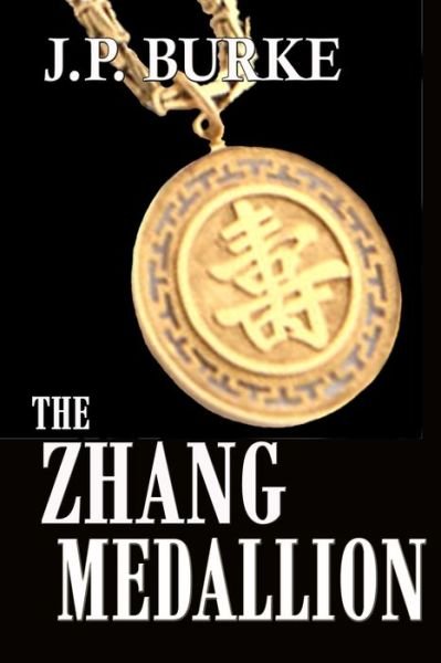 Cover for J P Burke · The Zhang Medallion (Paperback Book) (2019)