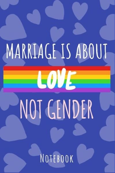 Marriage is about love not gender - Lgbt Lifestyle Publishing - Boeken - Independently Published - 9781702609210 - 25 oktober 2019