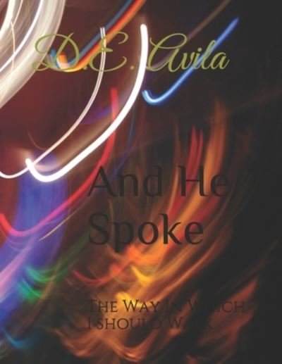 Cover for D E Avila · And He Spoke (Paperback Bog) (2019)