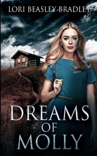 Cover for Lori Beasley Bradley · Dreams of Molly (Paperback Book) (2021)