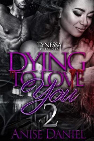 Cover for Anise Daniel · Dying to Love You 2 (Paperback Book) (2018)