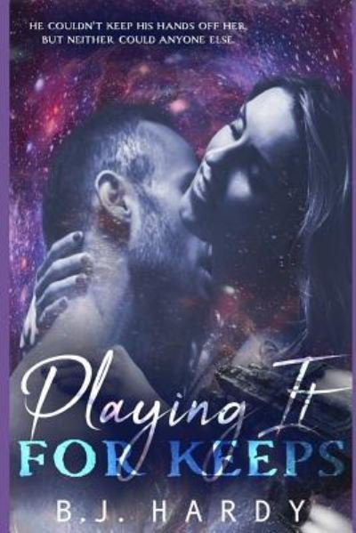 Cover for B J Hardy · Playing It for Keeps (Paperback Book) (2018)