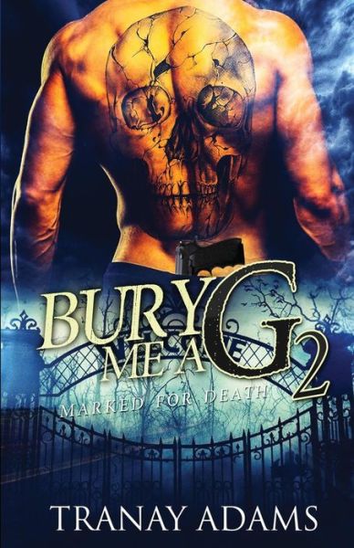 Bury Me A G 2 - Tranay Adams - Livros - Tranay Adams - 9781732792210 - 12 de setembro de 2018