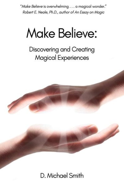 Cover for D Michael Smith · Make Believe: Discovering and Creating Magical Experiences (Pocketbok) (2020)