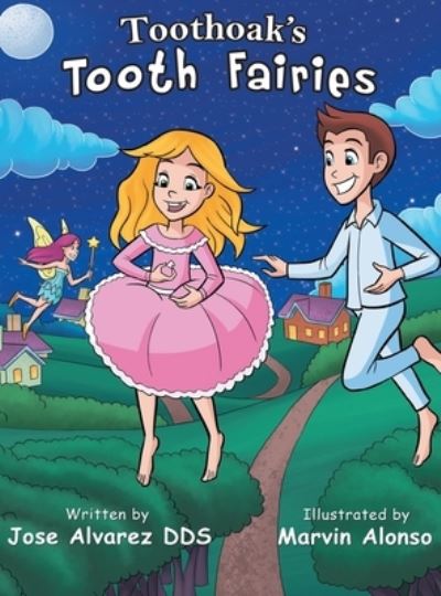 Toothoak's Tooth Fairies - Jose Alvarez - Książki - Bella Bach Publishing - 9781733498210 - 26 czerwca 2021