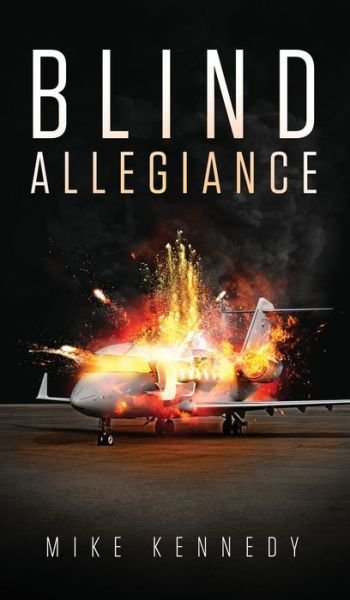Cover for Mike Kennedy · Blind Allegiance (Hardcover Book) (2019)