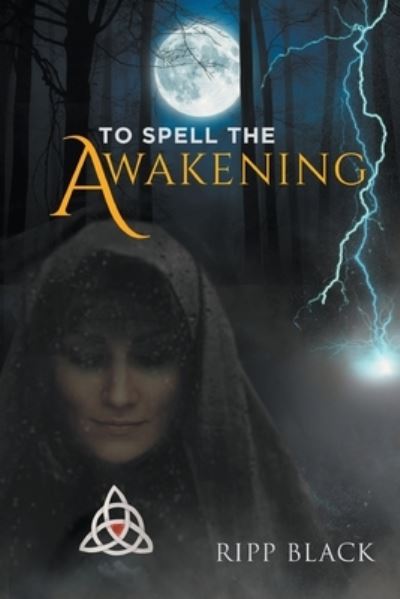 Cover for Ripp Black · To Spell the Awakening (Book) (2021)