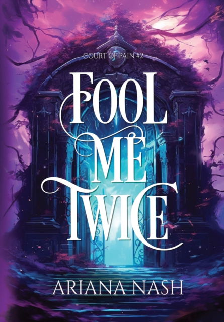 Cover for Ariana Nash · Fool Me Twice - Court of Pain (Hardcover Book) (2023)