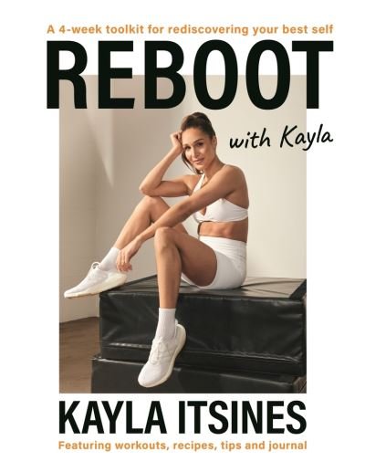 Cover for Kayla Itsines · Reboot with Kayla (Book) (2024)