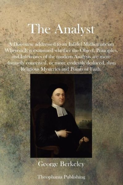 The Analyst - George Berkeley - Livres - Theophania Publishing - 9781770833210 - 7 septembre 2011