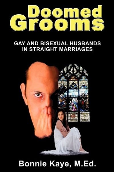 Cover for Bonnie Kaye · Doomed Grooms: Gay and Bisexual Husbands in Straight Marriages (Paperback Book) [2nd edition] (2012)