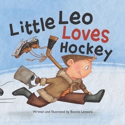 Little Leo Loves Hockey - Bonnie Lemaire - Bücher - Bonnie Lemaire - 9781777115210 - 6. Juni 2020