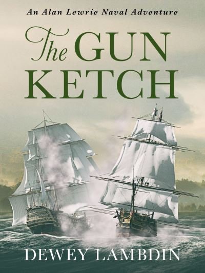 Cover for Dewey Lambdin · The Gun Ketch - The Alan Lewrie Naval Adventures (Paperback Book) (2020)