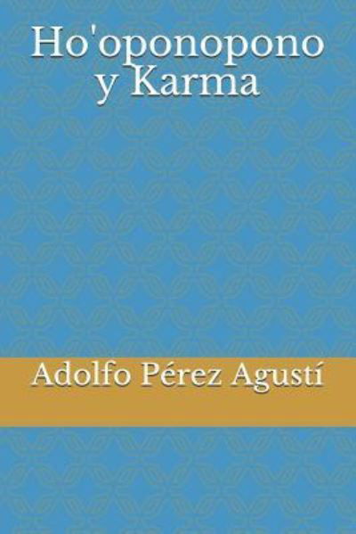 Ho'oponopono Y Karma - Adolfo Perez Agusti - Książki - Independently Published - 9781795696210 - 2 lutego 2019