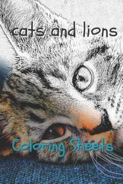 Cat and Lion Coloring Sheets - Julian Smith - Książki - Independently Published - 9781797717210 - 21 lutego 2019